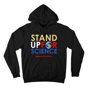 Stand Up For Science March For Science Earth Day Tall Hoodie