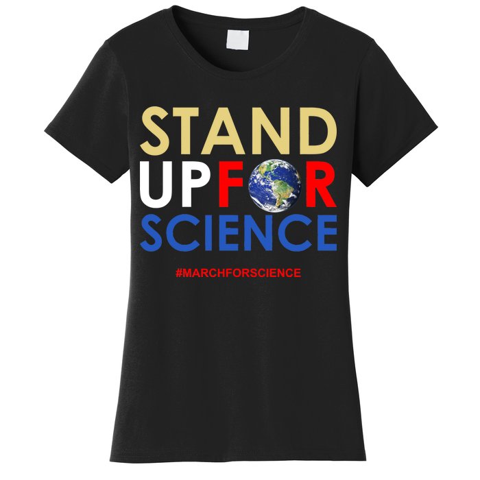 Stand Up For Science March For Science Earth Day Women's T-Shirt