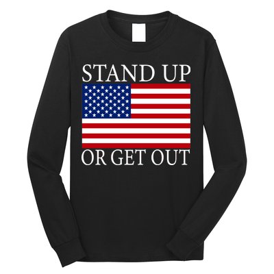 Stand Up Or Get Out Long Sleeve Shirt