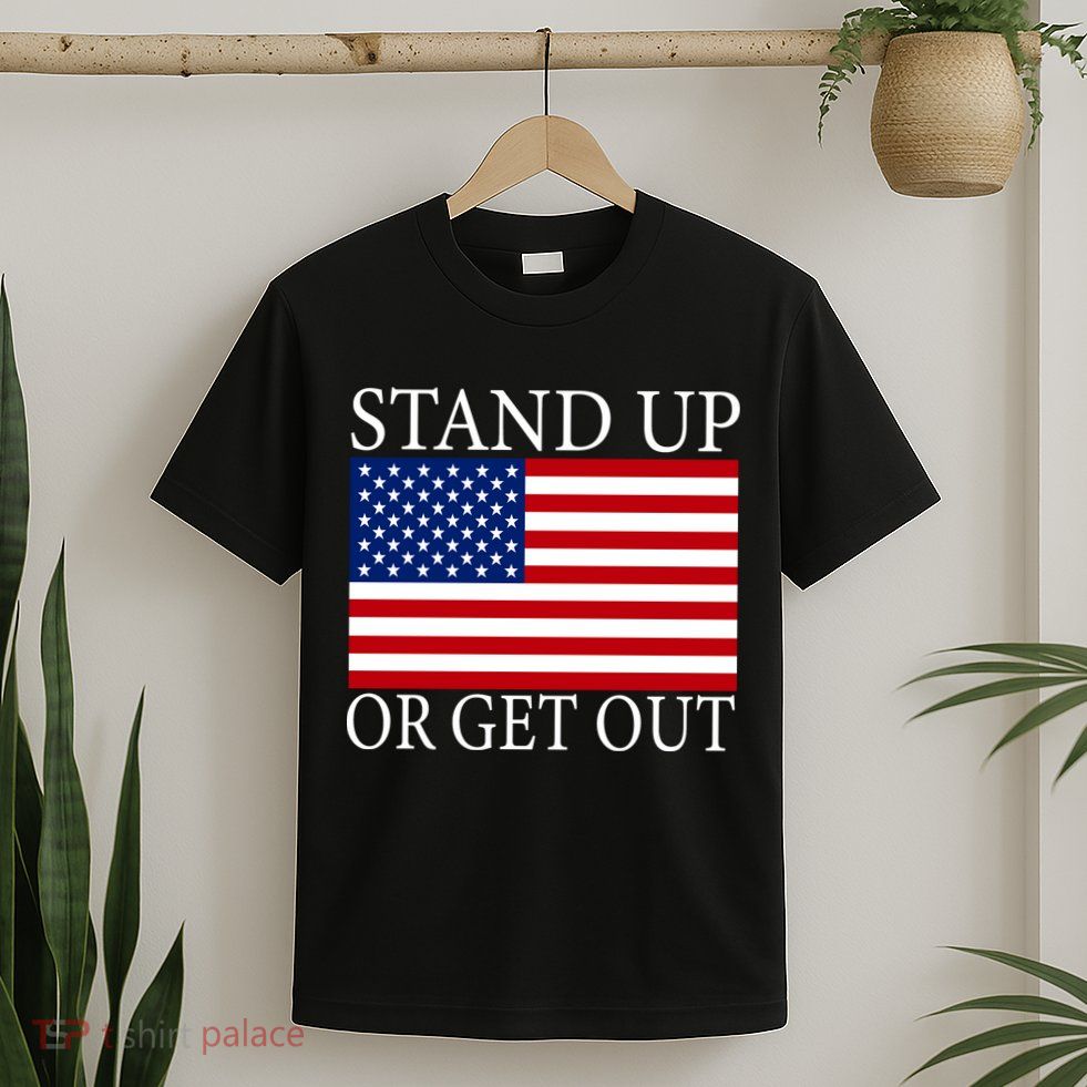 Stand Up Or Get Out T-Shirt