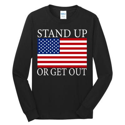 Stand Up Or Get Out Tall Long Sleeve T-Shirt