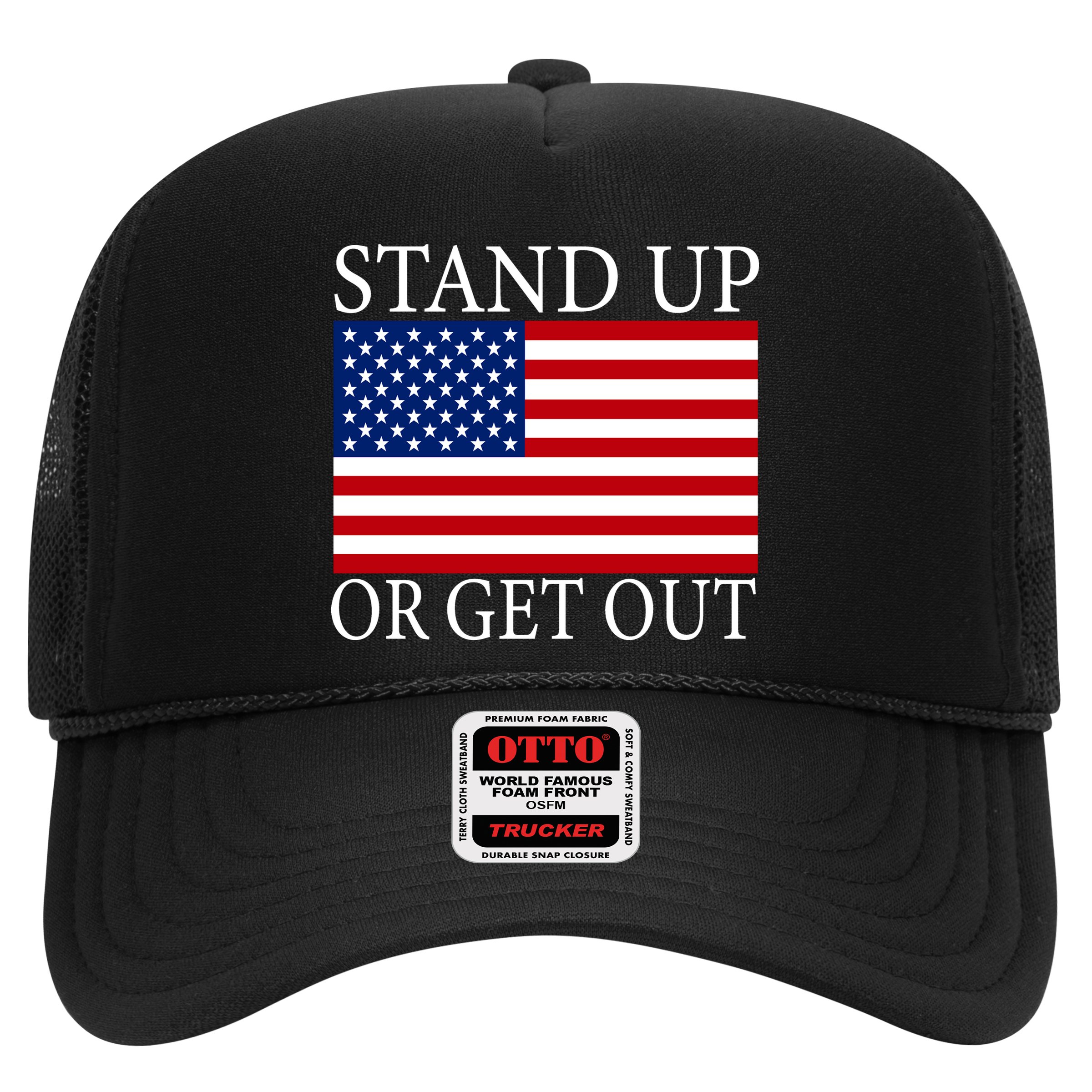 Stand Up Or Get Out Trucker Hat