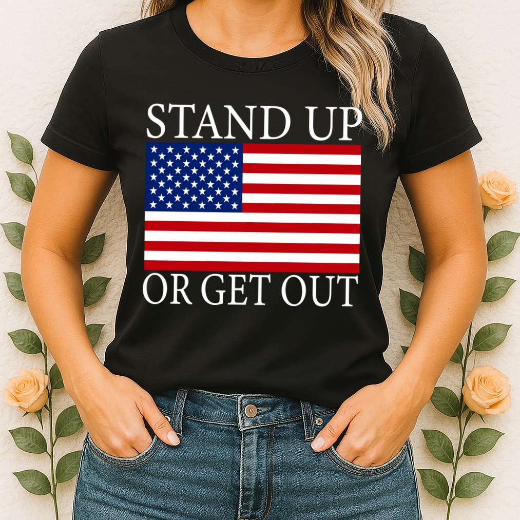 Stand Up Or Get Out Womens T-Shirt