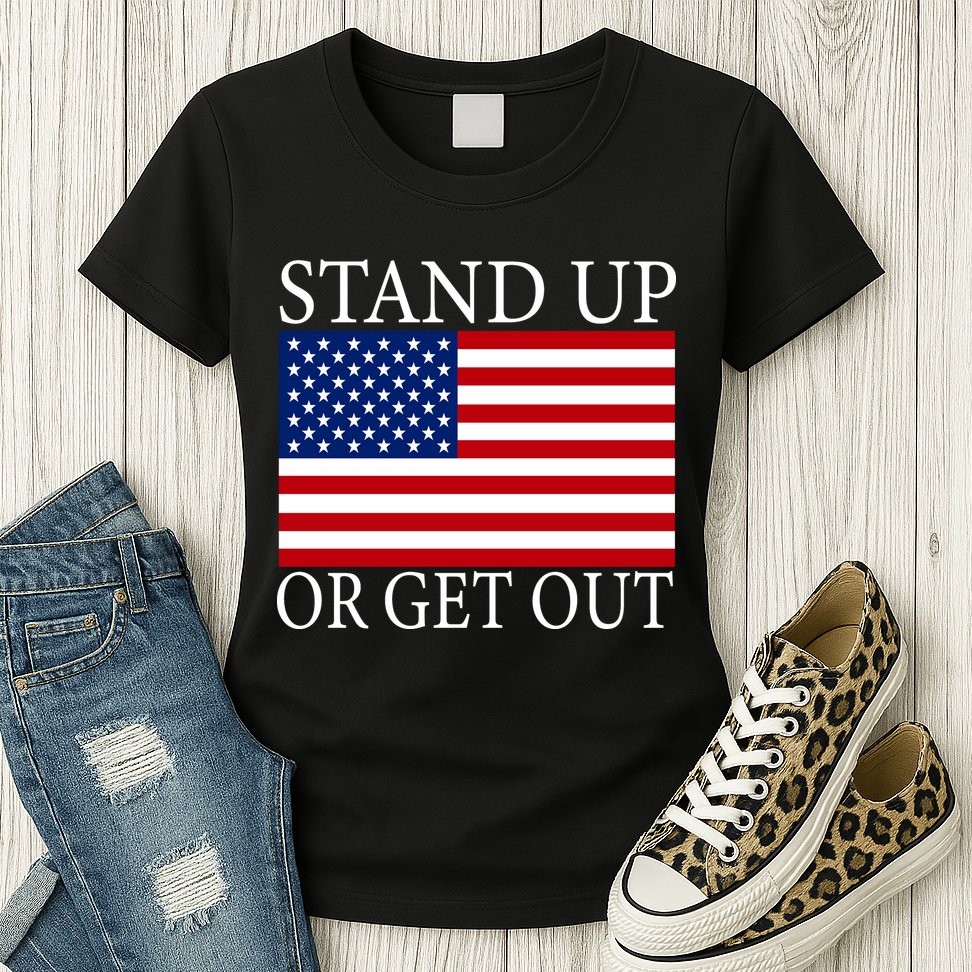 Stand Up Or Get Out Womens T-Shirt