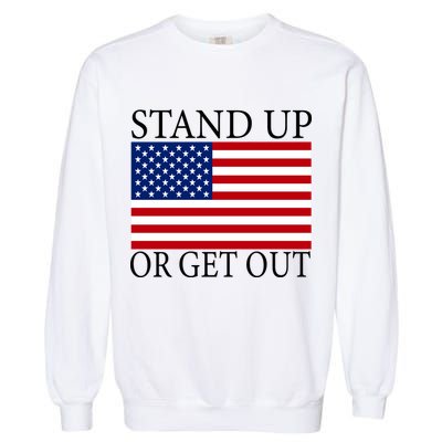 Stand Up Or Get Out Garment-Dyed Sweatshirt