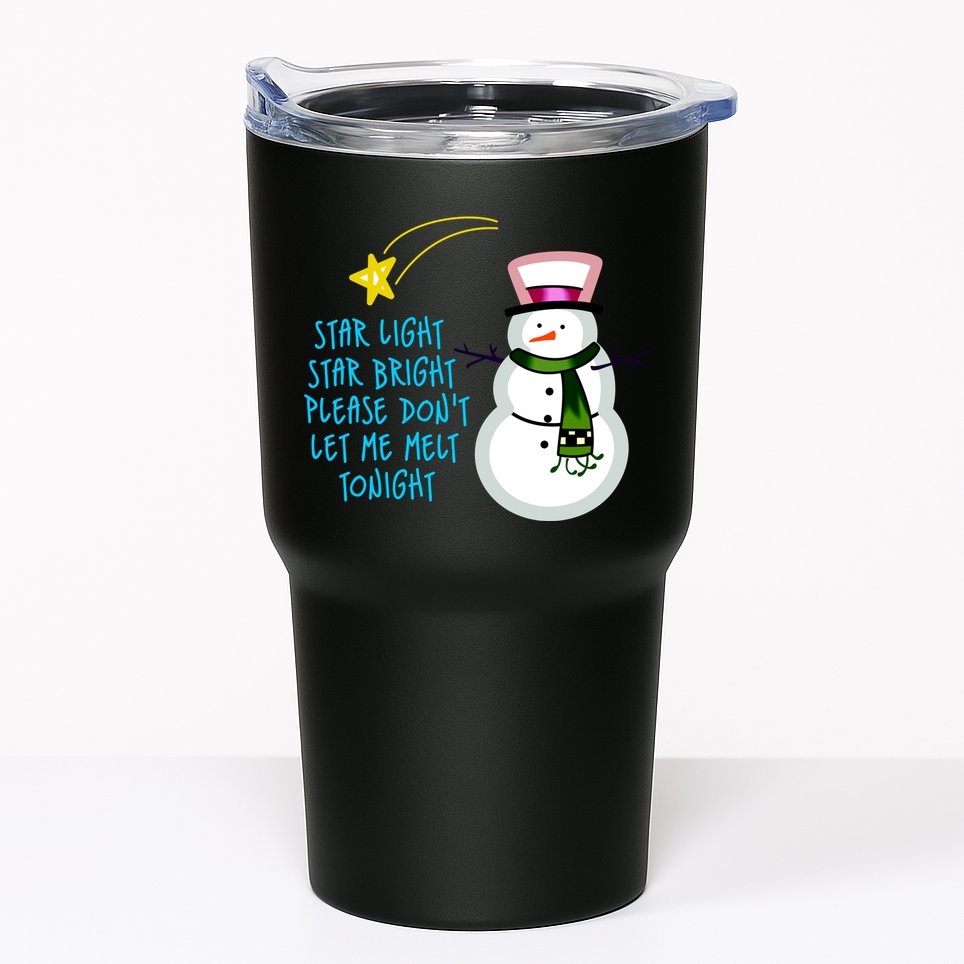 Star Light Star Bright Please Don't Let Me Melt Tonight Snowman Tumbler