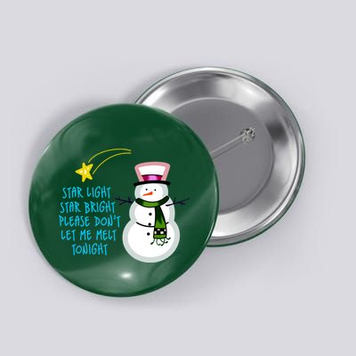 Star Light Star Bright Please Don't Let Me Melt Tonight Snowman Button