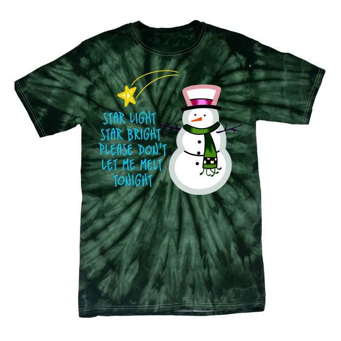 Star Light Star Bright Please Don't Let Me Melt Tonight Snowman Tie-Dye T-Shirt