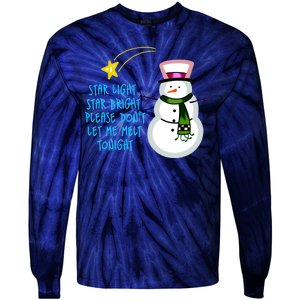 Star Light Star Bright Please Don't Let Me Melt Tonight Snowman Tie-Dye Long Sleeve Shirt