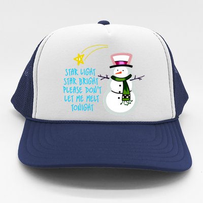 Star Light Star Bright Please Don't Let Me Melt Tonight Snowman Trucker Hat