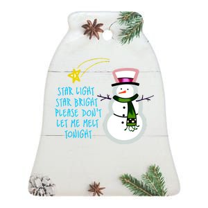 Star Light Star Bright Please Don't Let Me Melt Tonight Snowman Ceramic Bell Ornament