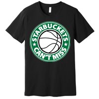 Starbuckets Can't Miss Basketball Premium T-Shirt