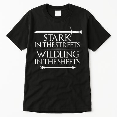 Stark In The Streets Wildling In The Sheets Tall T-Shirt