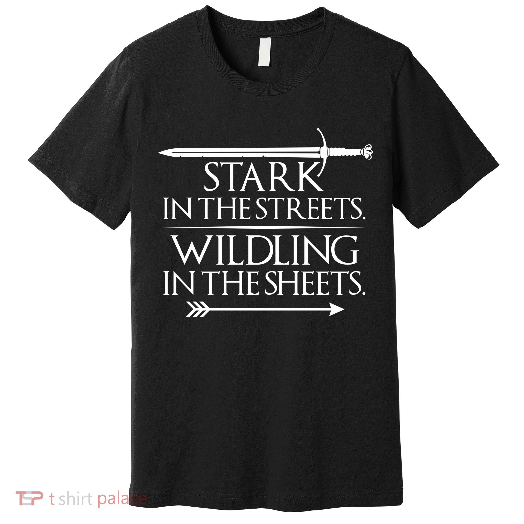 Stark In The Streets Wildling In The Sheets Premium T-Shirt