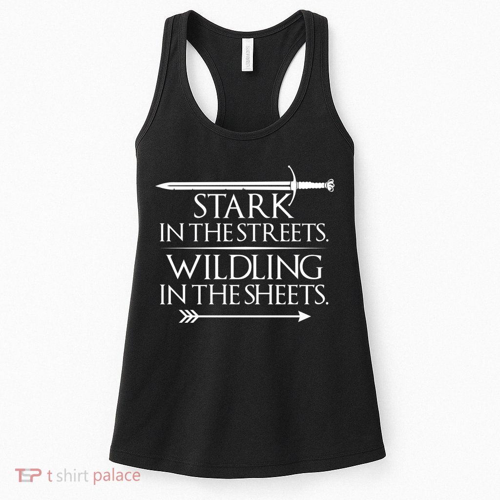 Stark In The Streets Wildling In The Sheets Womens Tank Top