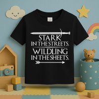 Stark In The Streets Wildling In The Sheets Toddler T-Shirt