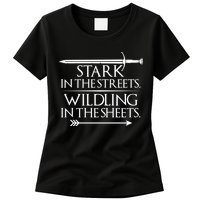 Stark In The Streets Wildling In The Sheets Womens T-Shirt