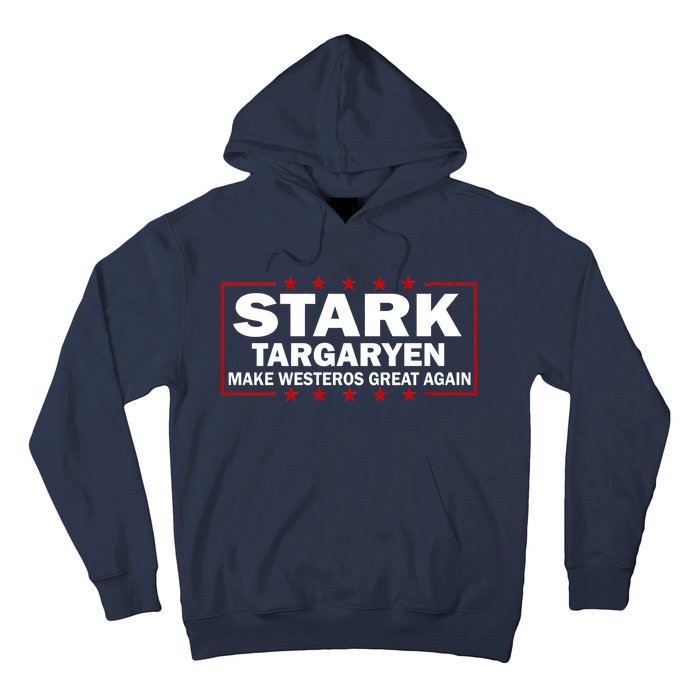 Stark Targaryen Make Westeros Great Again Hoodie