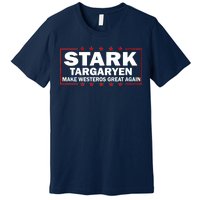 Stark Targaryen Make Westeros Great Again Premium T-Shirt