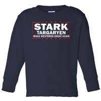 Stark Targaryen Make Westeros Great Again Toddler Long Sleeve Shirt