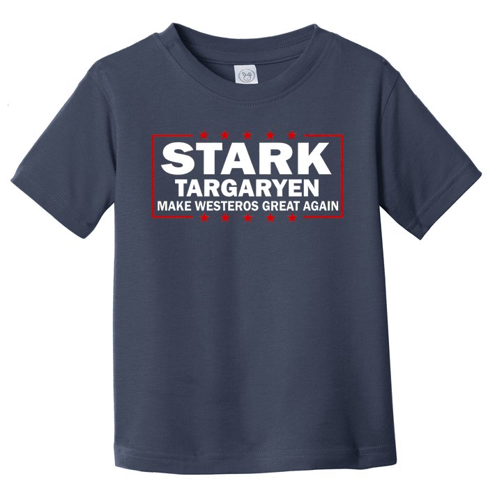 Stark Targaryen Make Westeros Great Again Toddler T-Shirt