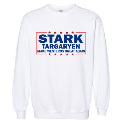Stark Targaryen Make Westeros Great Again Garment-Dyed Sweatshirt