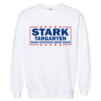 Stark Targaryen Make Westeros Great Again Garment-Dyed Sweatshirt