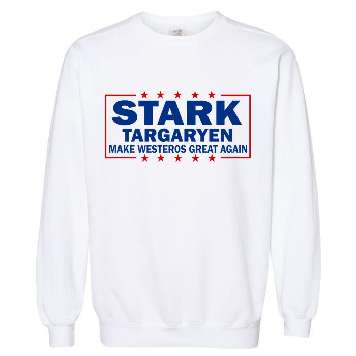 Stark Targaryen Make Westeros Great Again Garment-Dyed Sweatshirt