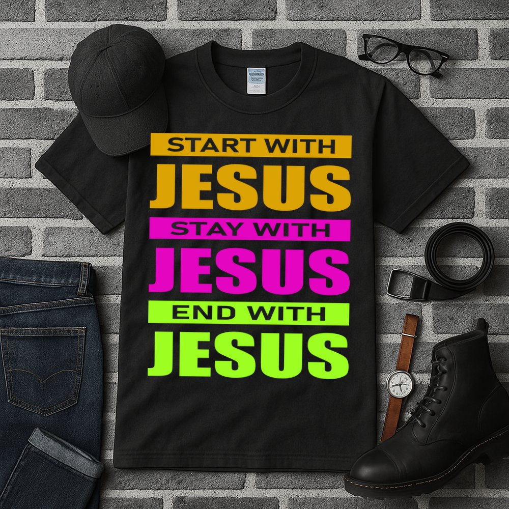 Start Stay End With Jesus Tall T-Shirt