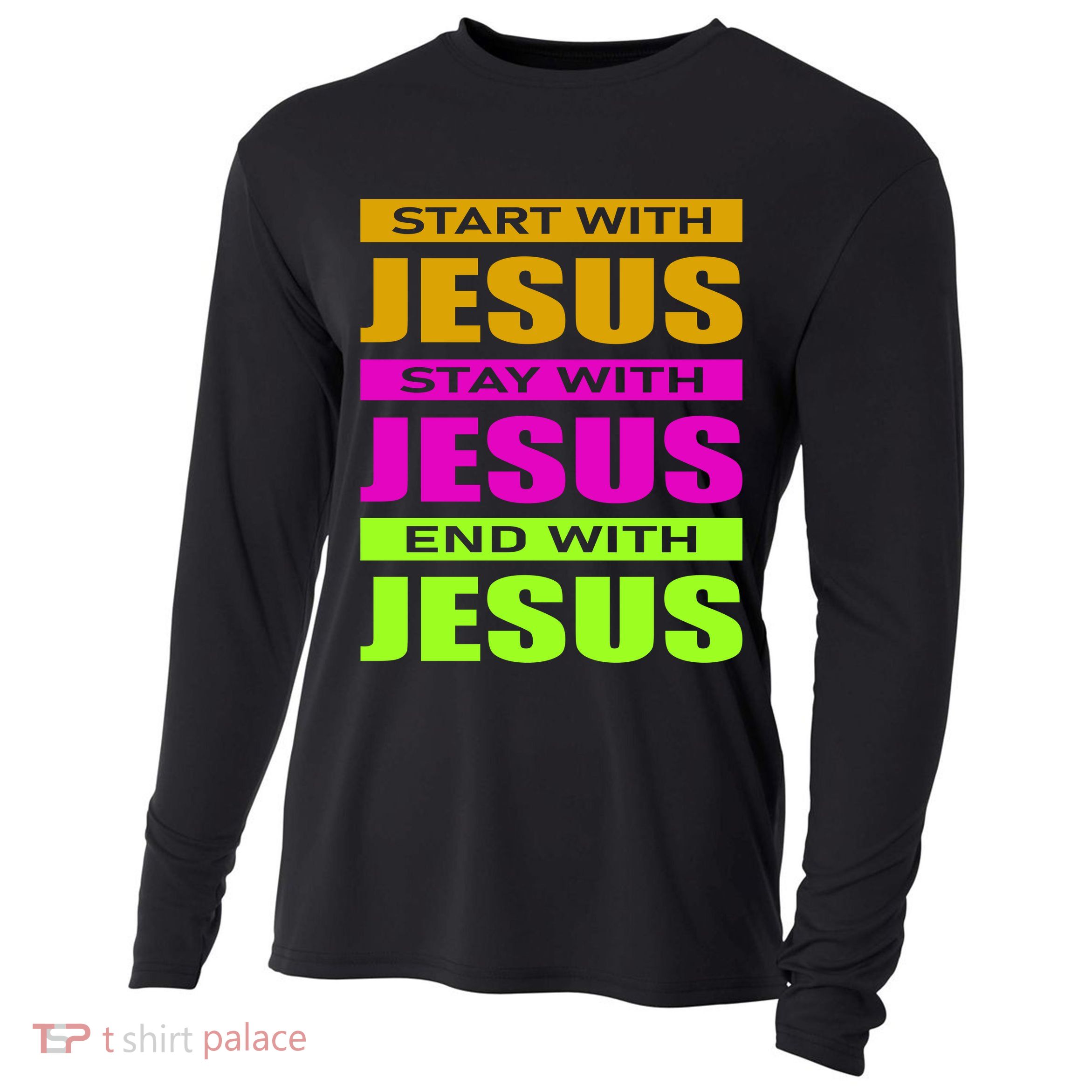 Start Stay End With Jesus Cooling Performance Long Sleeve Crew