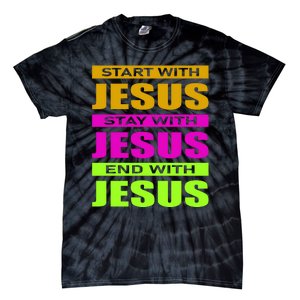 Start Stay End With Jesus Tie-Dye T-Shirt