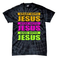 Start Stay End With Jesus Tie-Dye T-Shirt