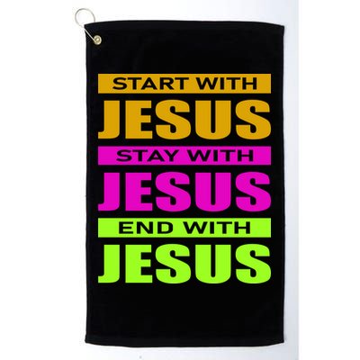 Start Stay End With Jesus Golf Towel