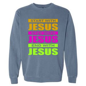 Start Stay End With Jesus Garment-Dyed Sweatshirt