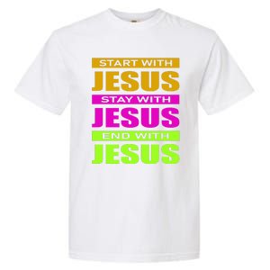 Start Stay End With Jesus Garment-Dyed Heavyweight T-Shirt