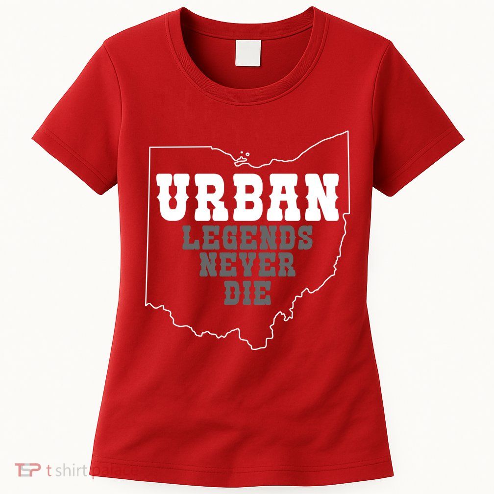 State Of Ohio Urban Legends Never Die Womens T-Shirt