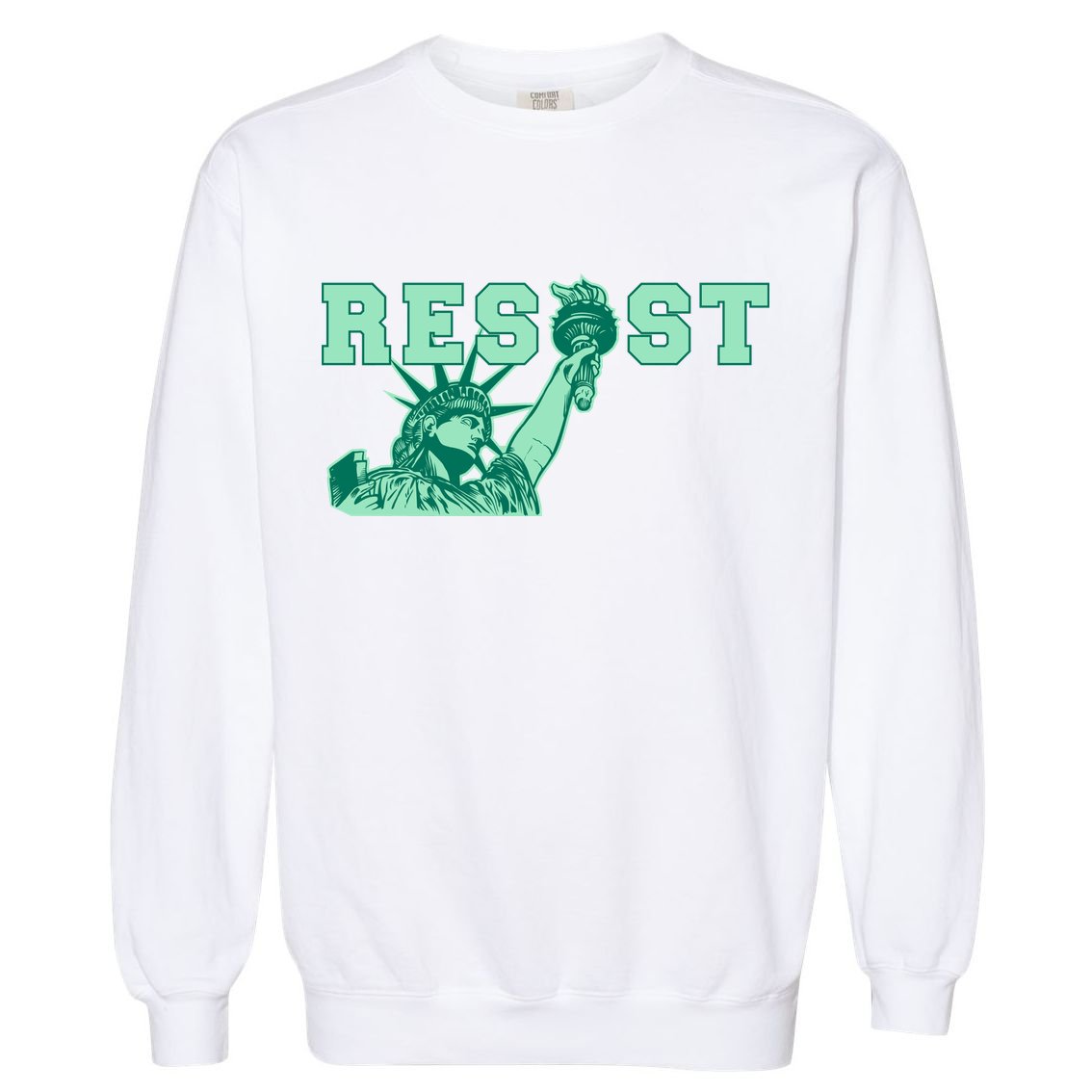 Statue of Liberty Resist Graphic Resistance Anti Trump Garment-Dyed Sweatshirt