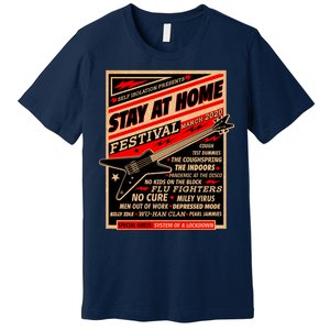 Stay At Home Festival Concert Poster Quarantine Premium T-Shirt