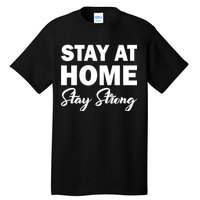 Stay At Home Stay Strong Tall T-Shirt