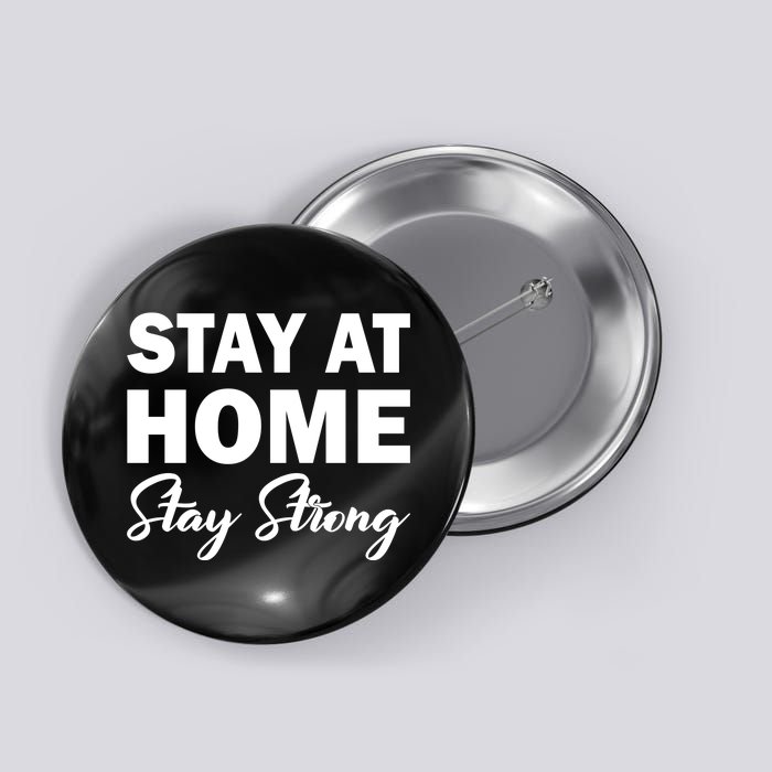 Stay At Home Stay Strong Button