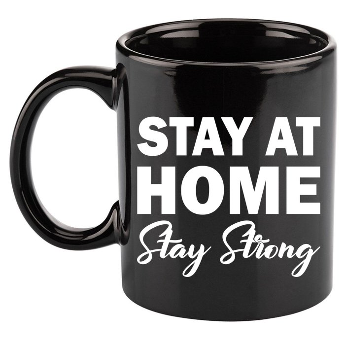 Stay At Home Stay Strong 11oz C Handle Ceramic Mug