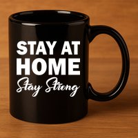 Stay At Home Stay Strong 11oz C Handle Ceramic Mug