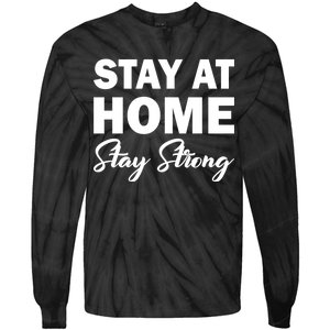 Stay At Home Stay Strong Tie-Dye Long Sleeve Shirt