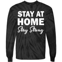 Stay At Home Stay Strong Tie-Dye Long Sleeve Shirt