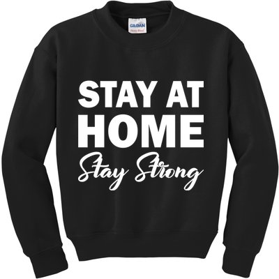 Stay At Home Stay Strong Kids Sweatshirt