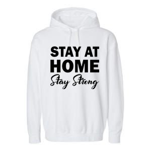 Stay At Home Stay Strong Garment-Dyed Fleece Hoodie