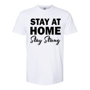 Stay At Home Stay Strong Softstyle CVC T-Shirt