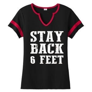 Stay Back 6 Feet Funny Social Distance Ladies Halftime Notch Neck Tee