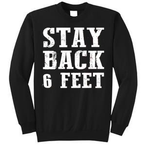 Stay Back 6 Feet Funny Social Distance Sweatshirt