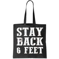 Stay Back 6 Feet Funny Social Distance Tote Bag